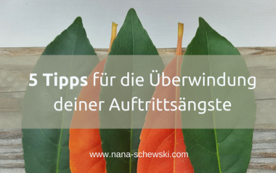 5 Tipps für die Überwindung deiner Auftrittsängste