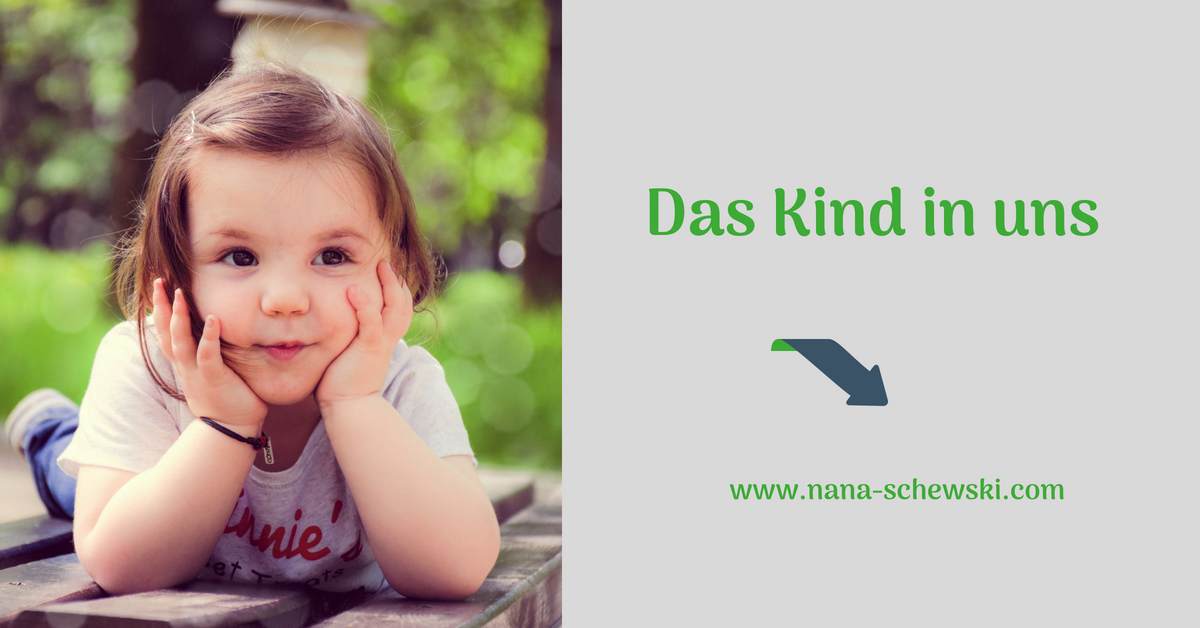 Das Kind in uns, Blog von Nana Schewski