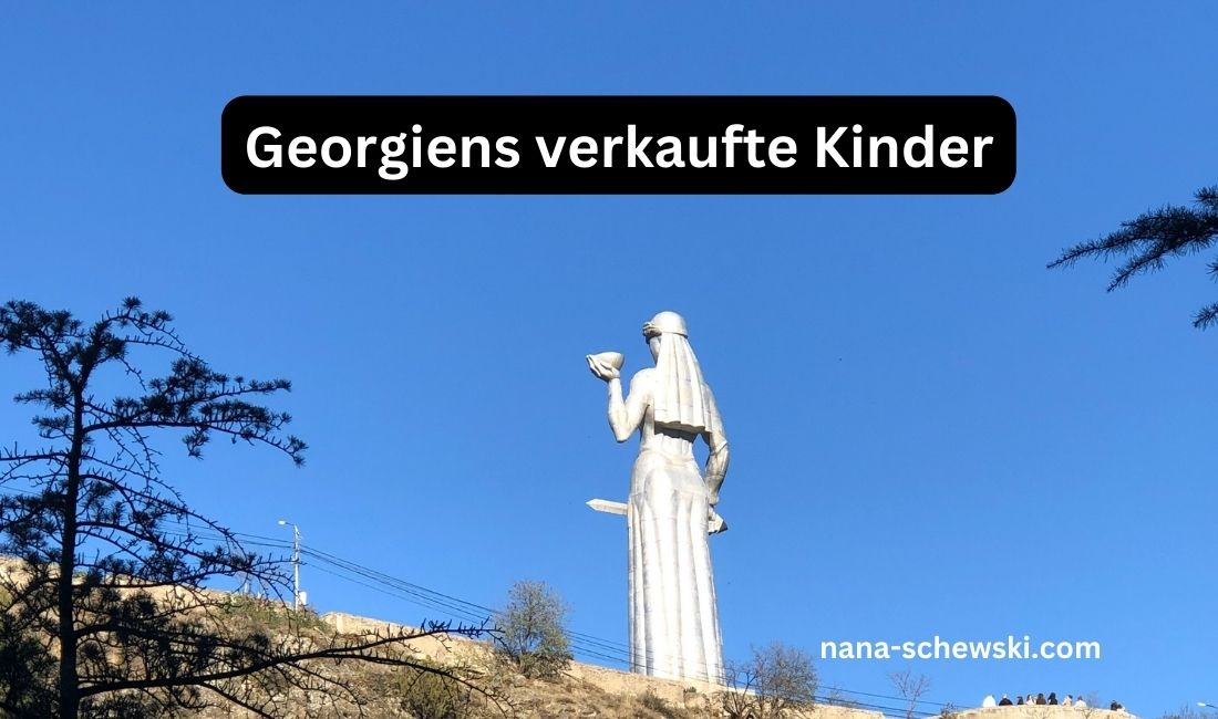 Georgiens verkaufte Kinder, von Nana Schewski